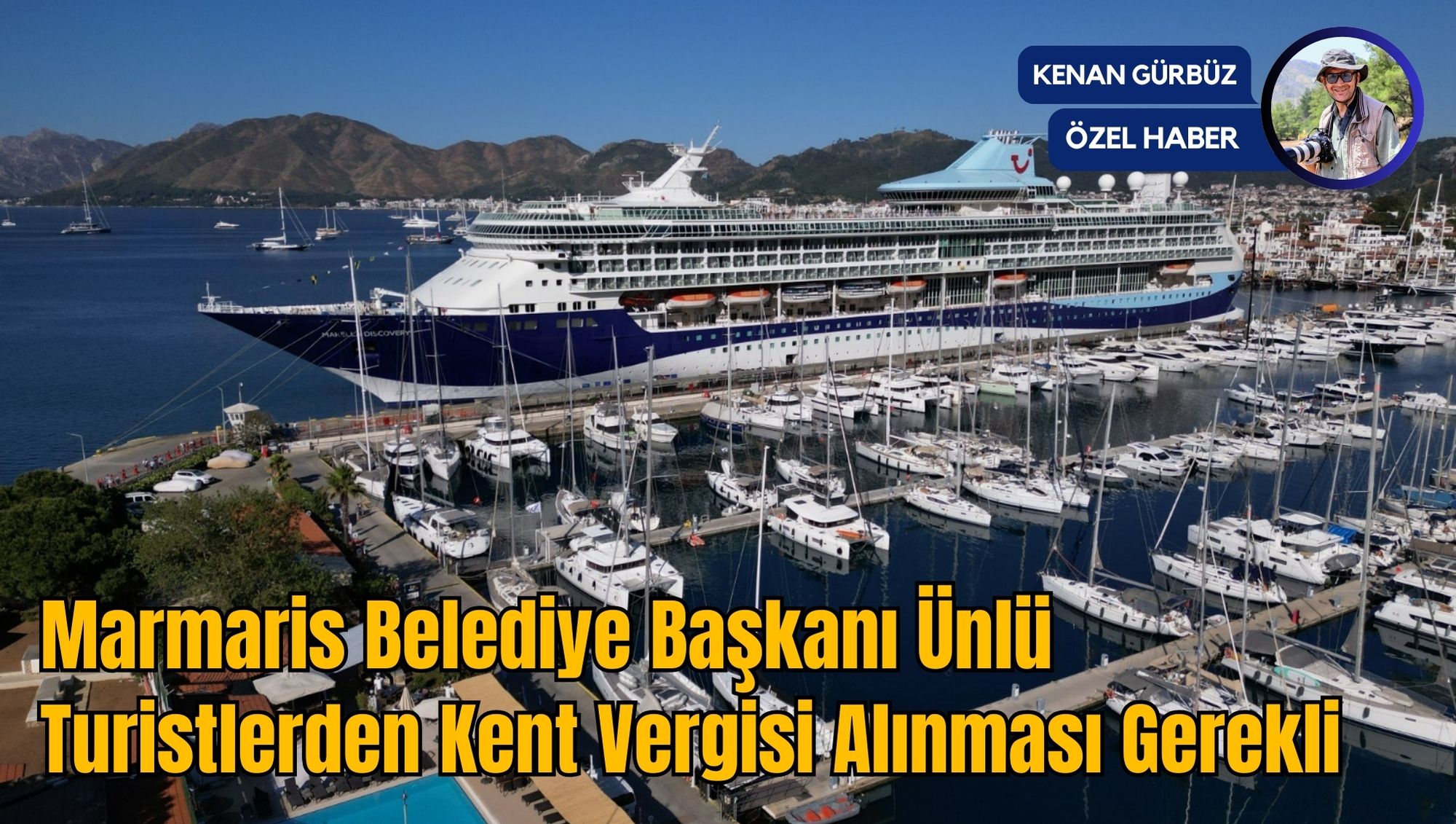Marmaris Belediye Başkanı Ünlü: Turistlerden Kent Vergisi Alınması Gerekli