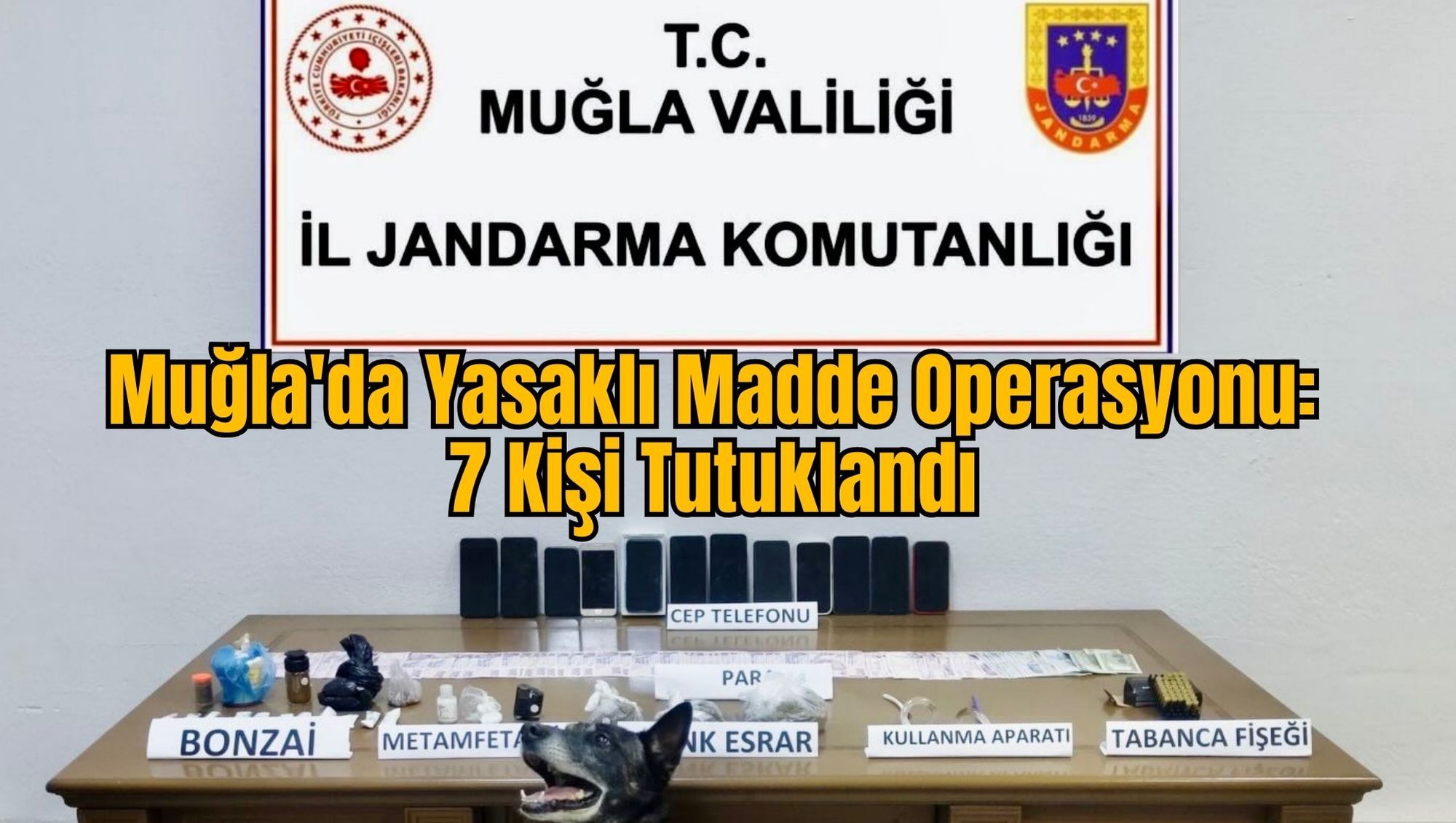 Muğla'da Yasaklı Madde Operasyonu: 7 Kişi Tutuklandı