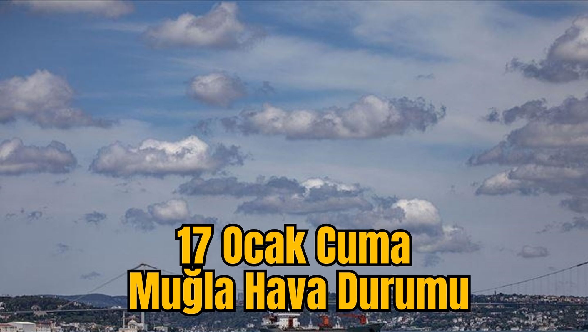 17 Ocak Cuma Muğla Hava Durumu