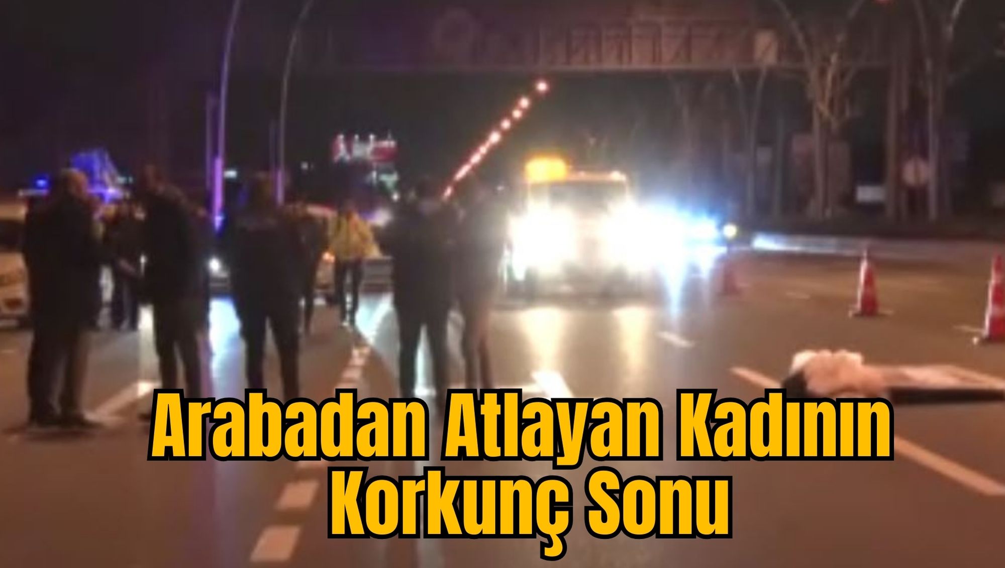 Arabadan Atlayan Kadının Korkunç Sonu