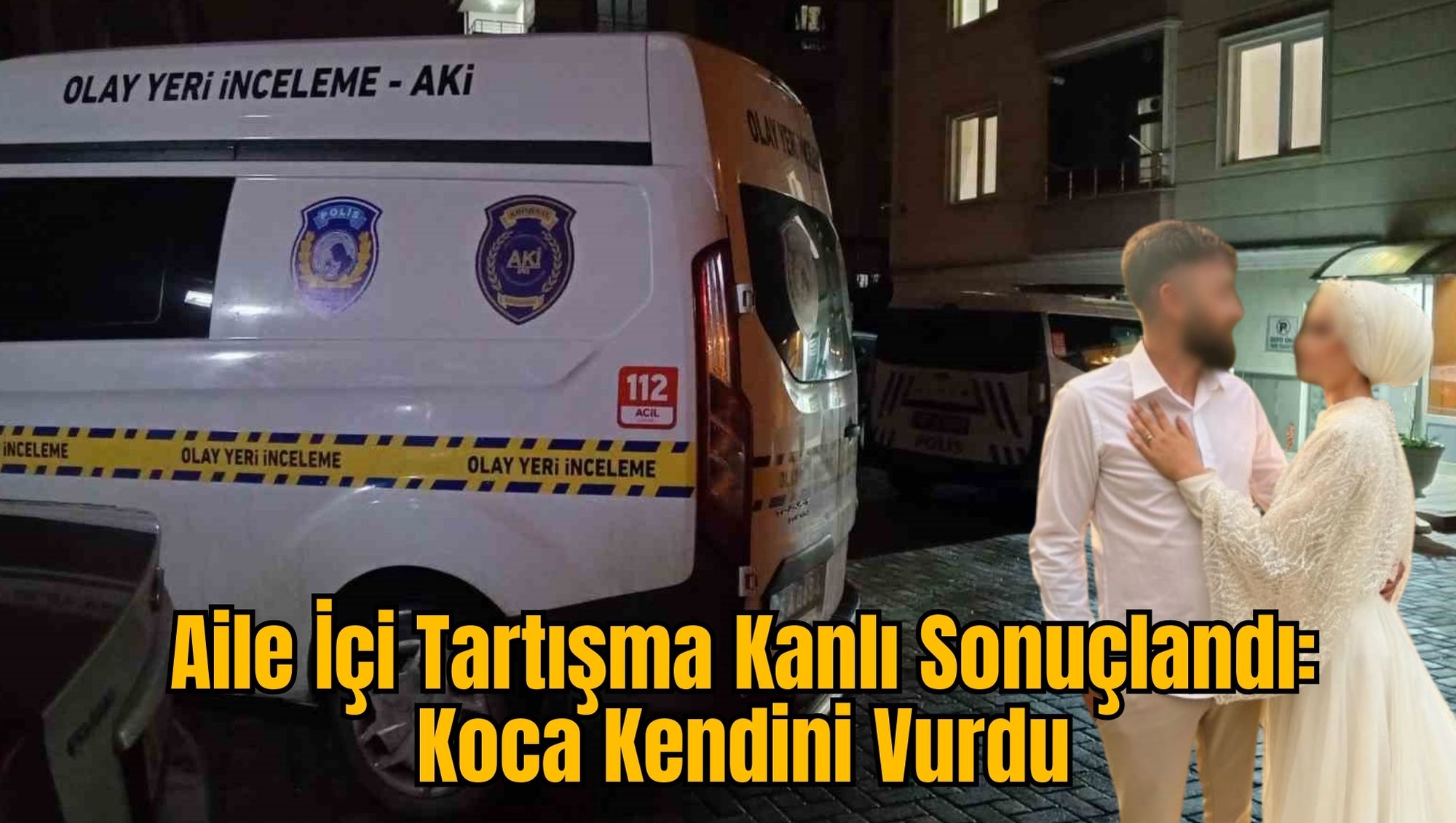 Aile İçi Tartışma Kanlı Sonuçlandı: Koca Kendini Vurdu
