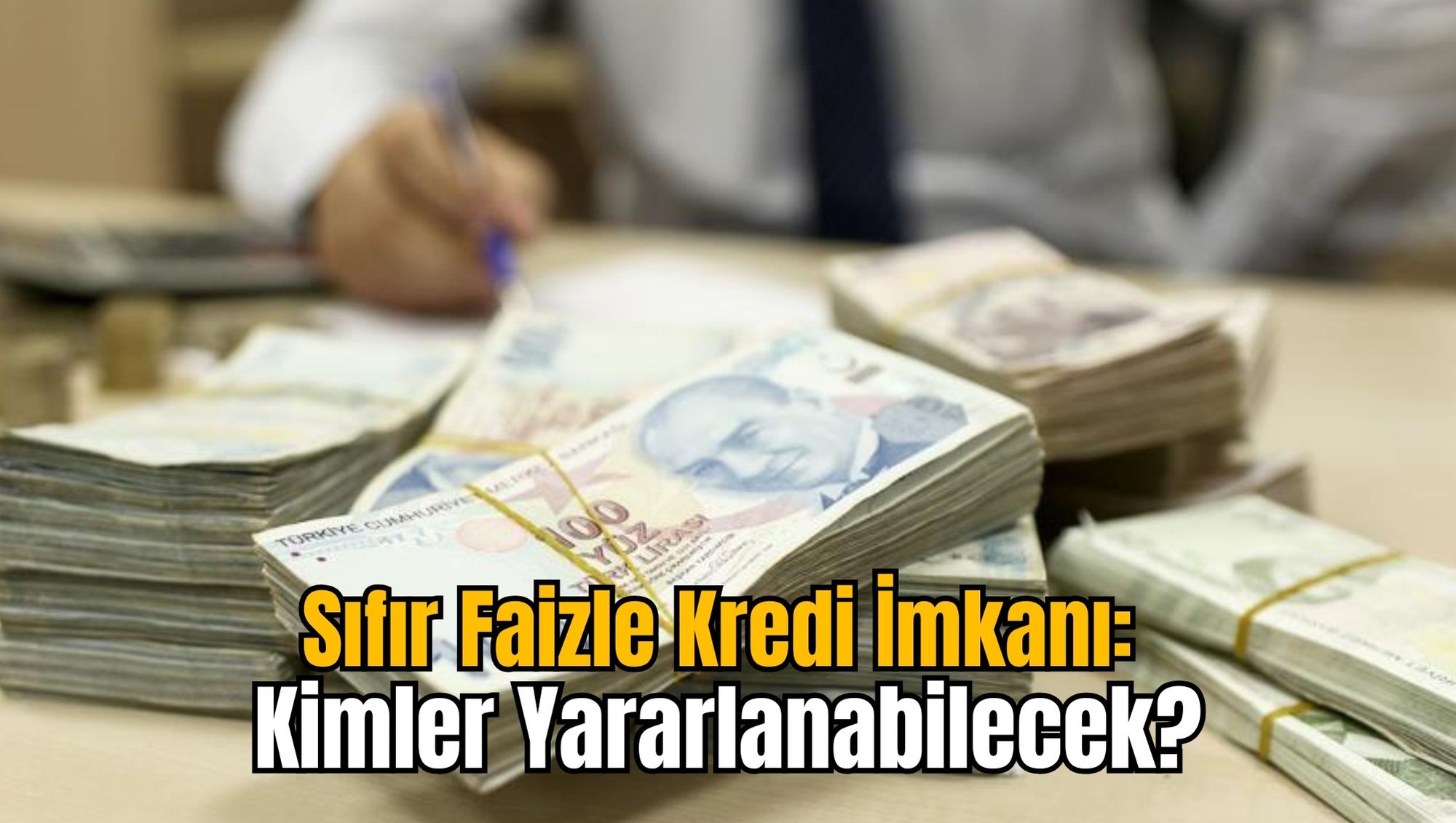 Sıfır Faizle Kredi İmkanı: Kimler Yararlanabilecek?