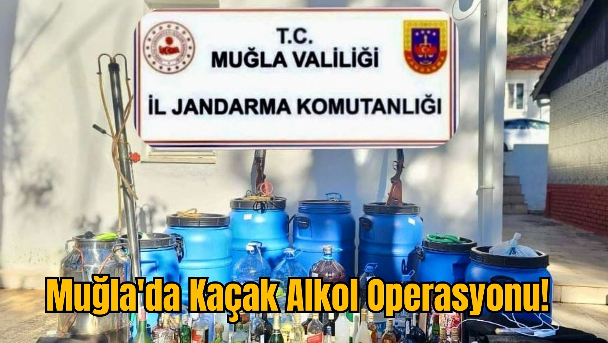 Muğla'da Kaçak Alkol Operasyonu!