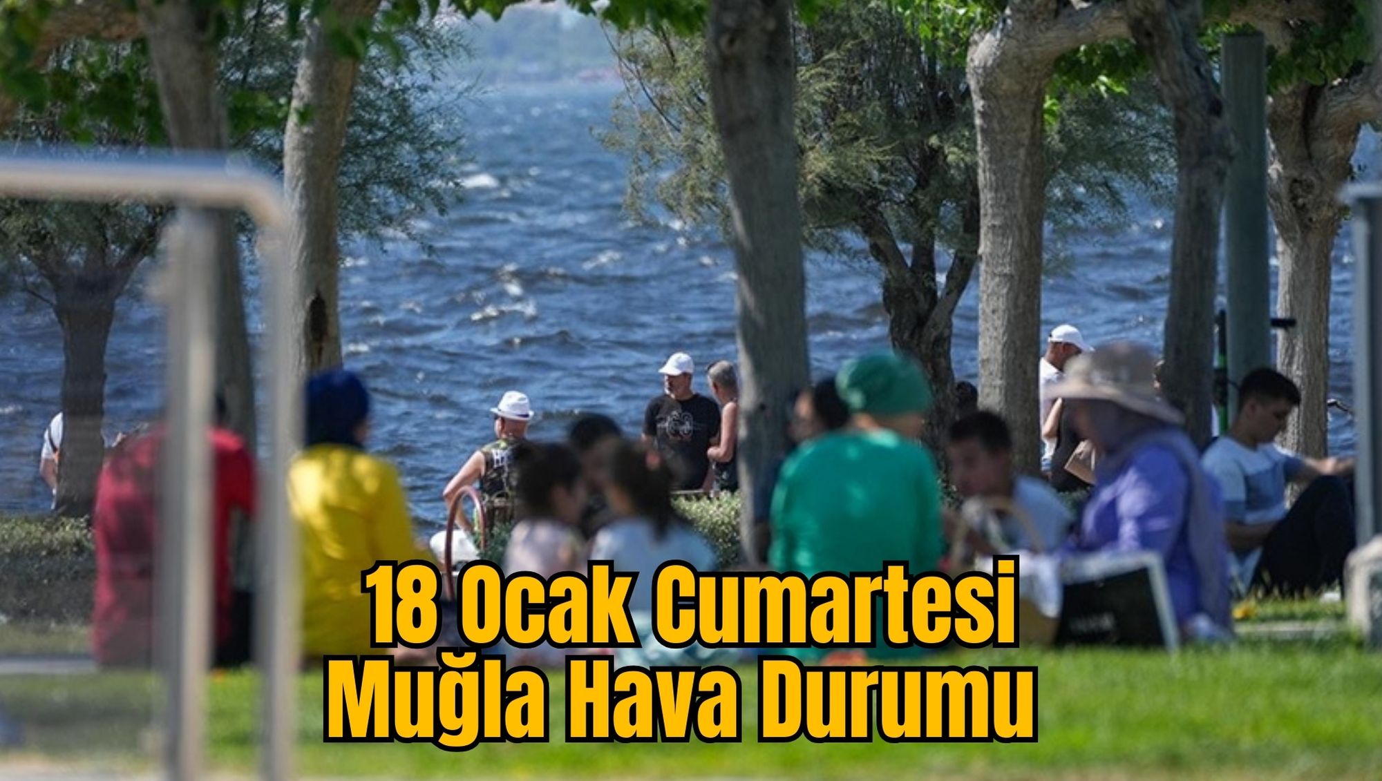 18 Ocak Cumartesi Muğla Hava Durumu