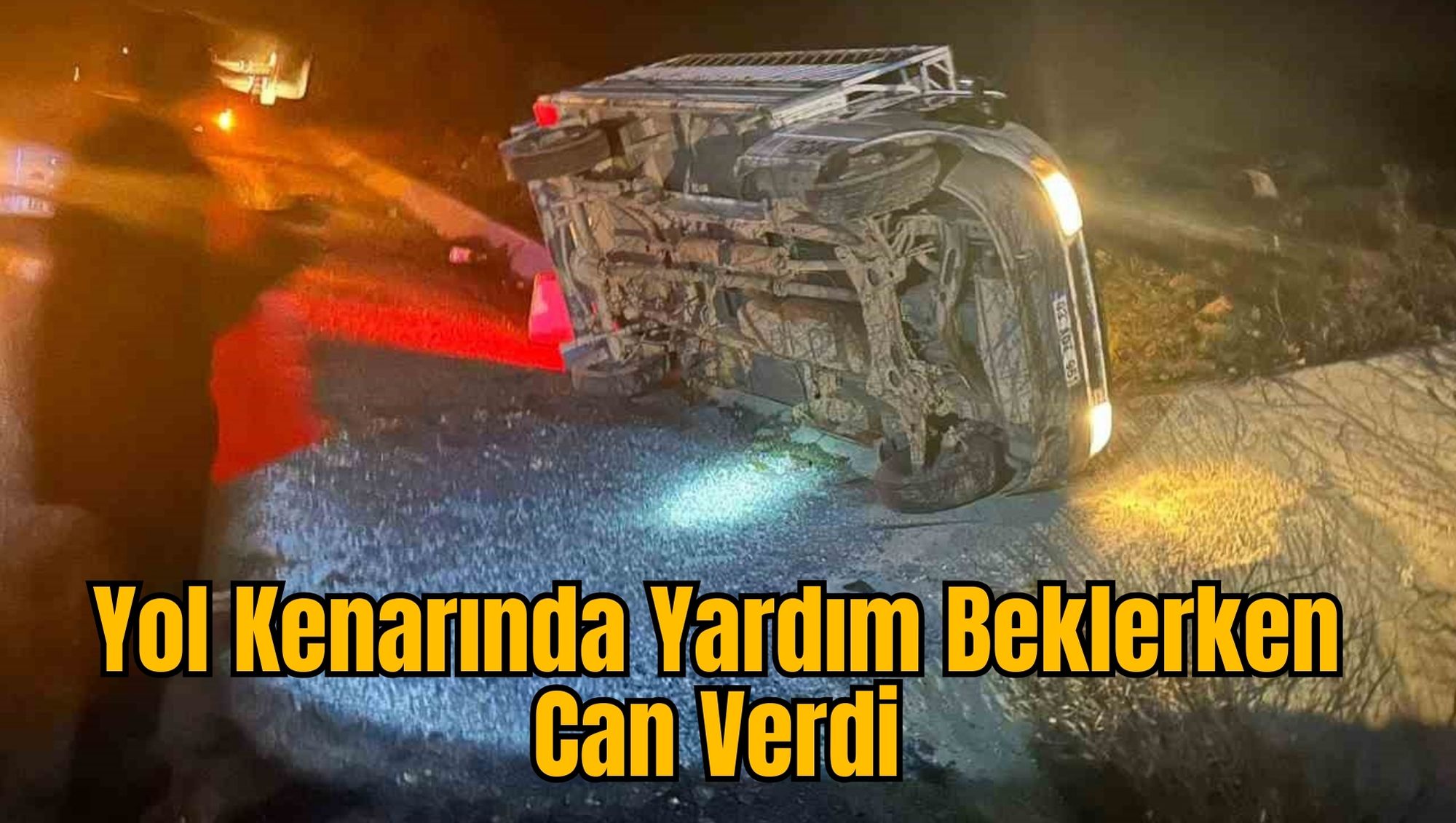 Yol Kenarında Yardım Beklerken Can Verdi