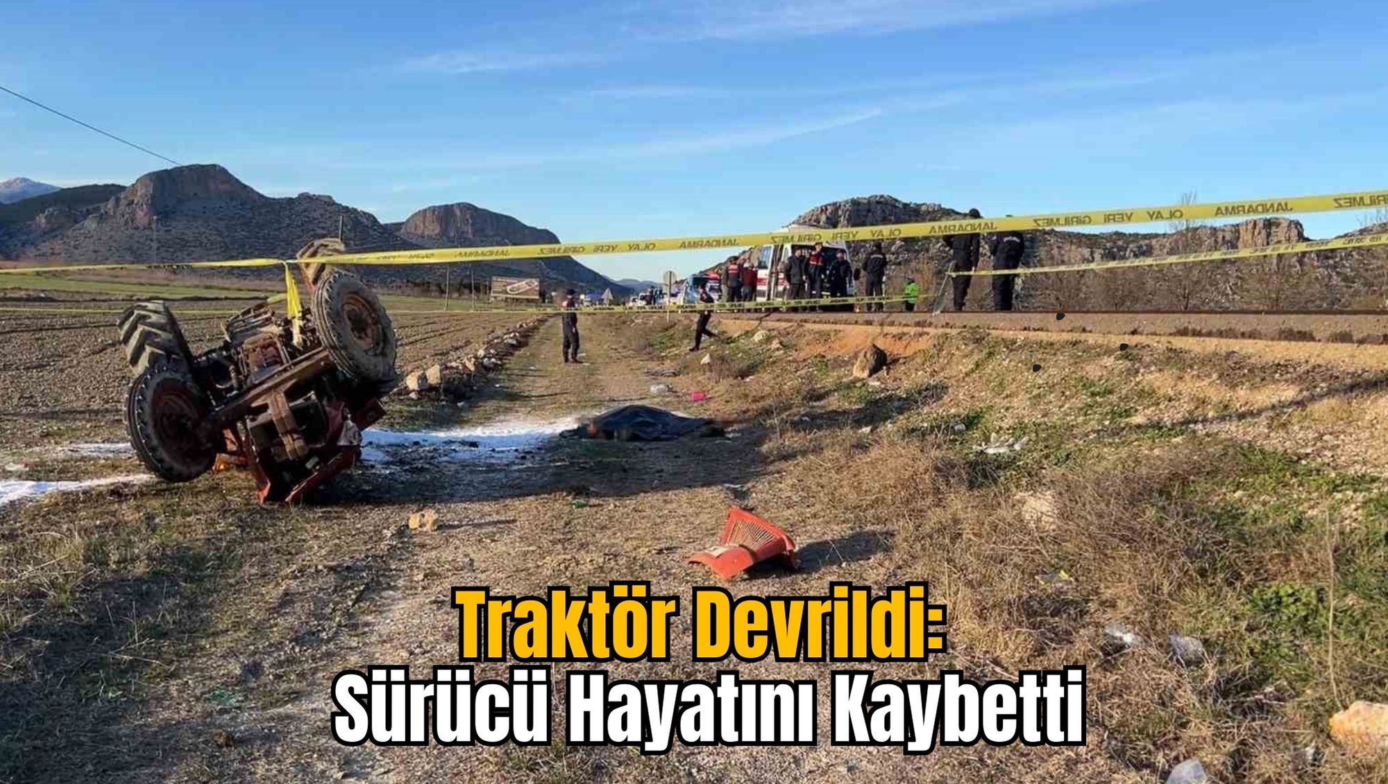 Traktör Devrildi: Sürücü Hayatını Kaybetti