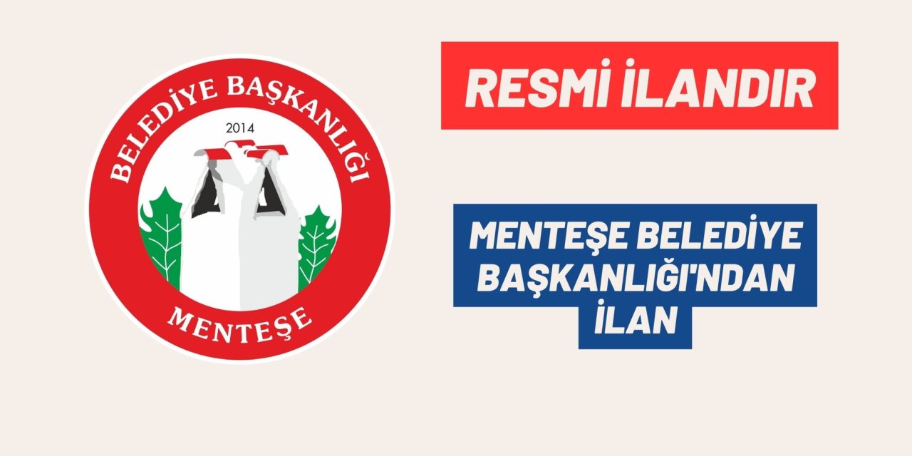 MENTEŞE BELEDİYE BAŞKANLIĞI'NDAN İLAN