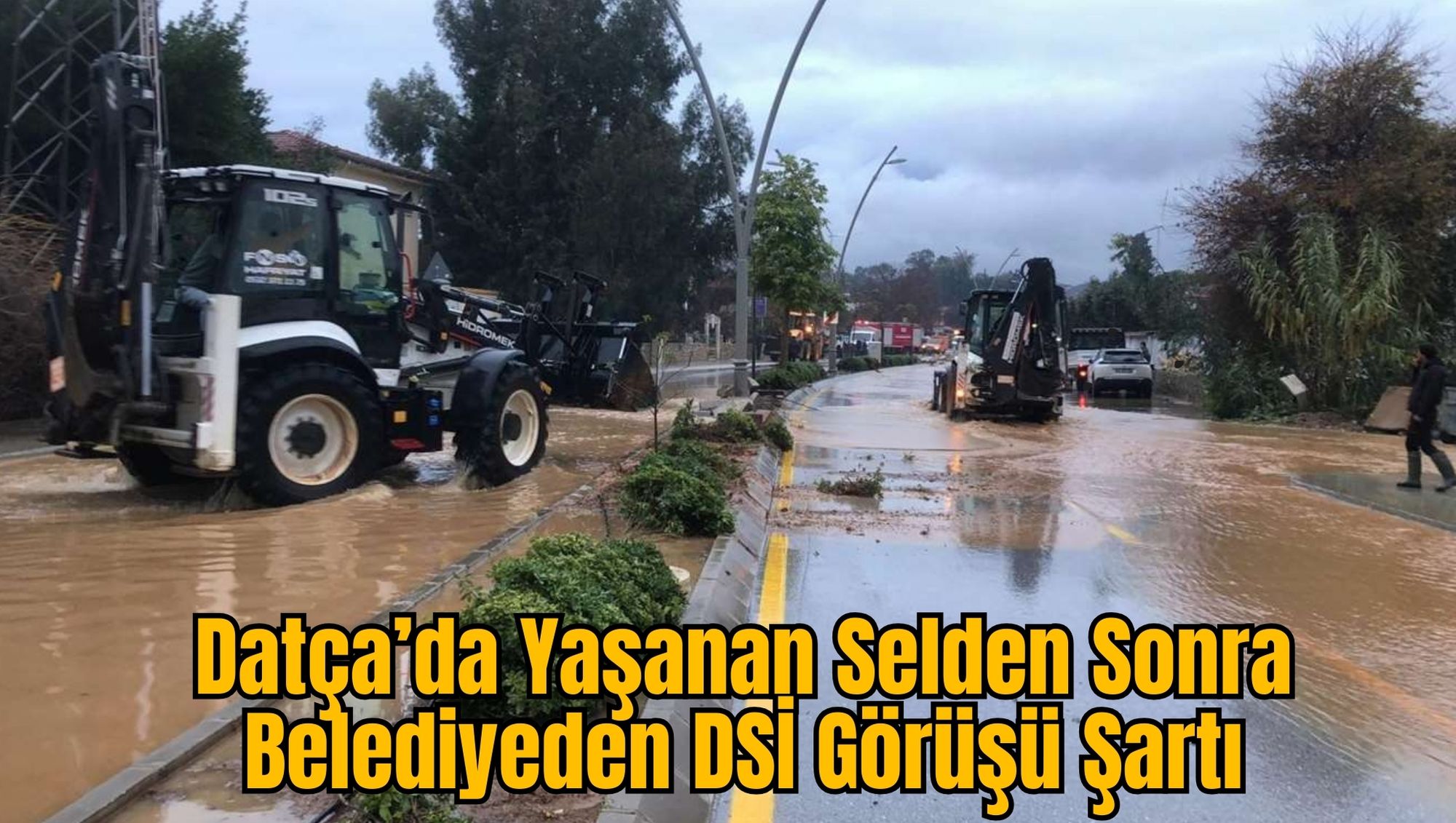 Datça’da Yaşanan Selden Sonra Belediyeden DSİ Görüşü Şartı
