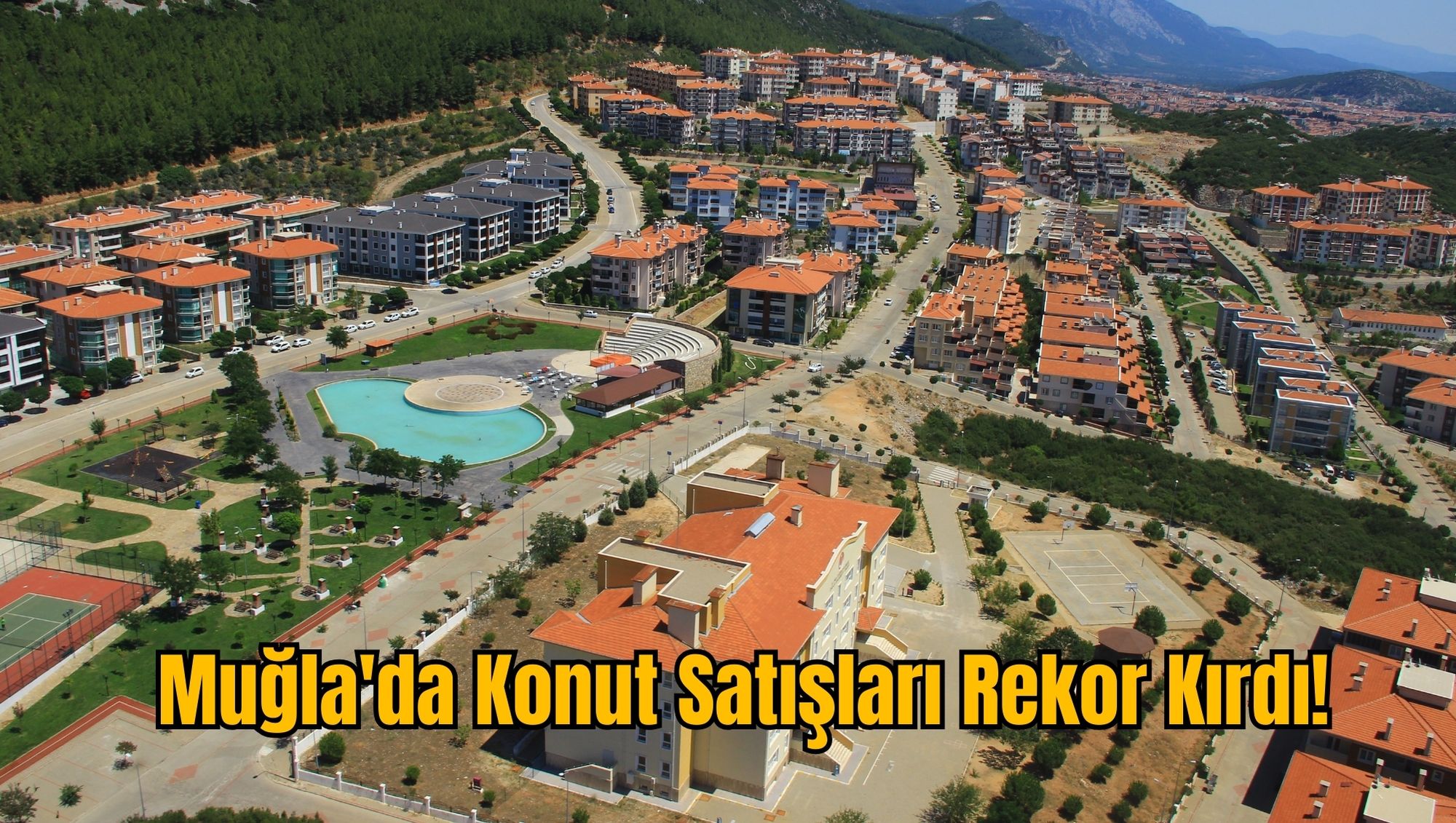 Muğla'da Konut Satışları Rekor Kırdı!
