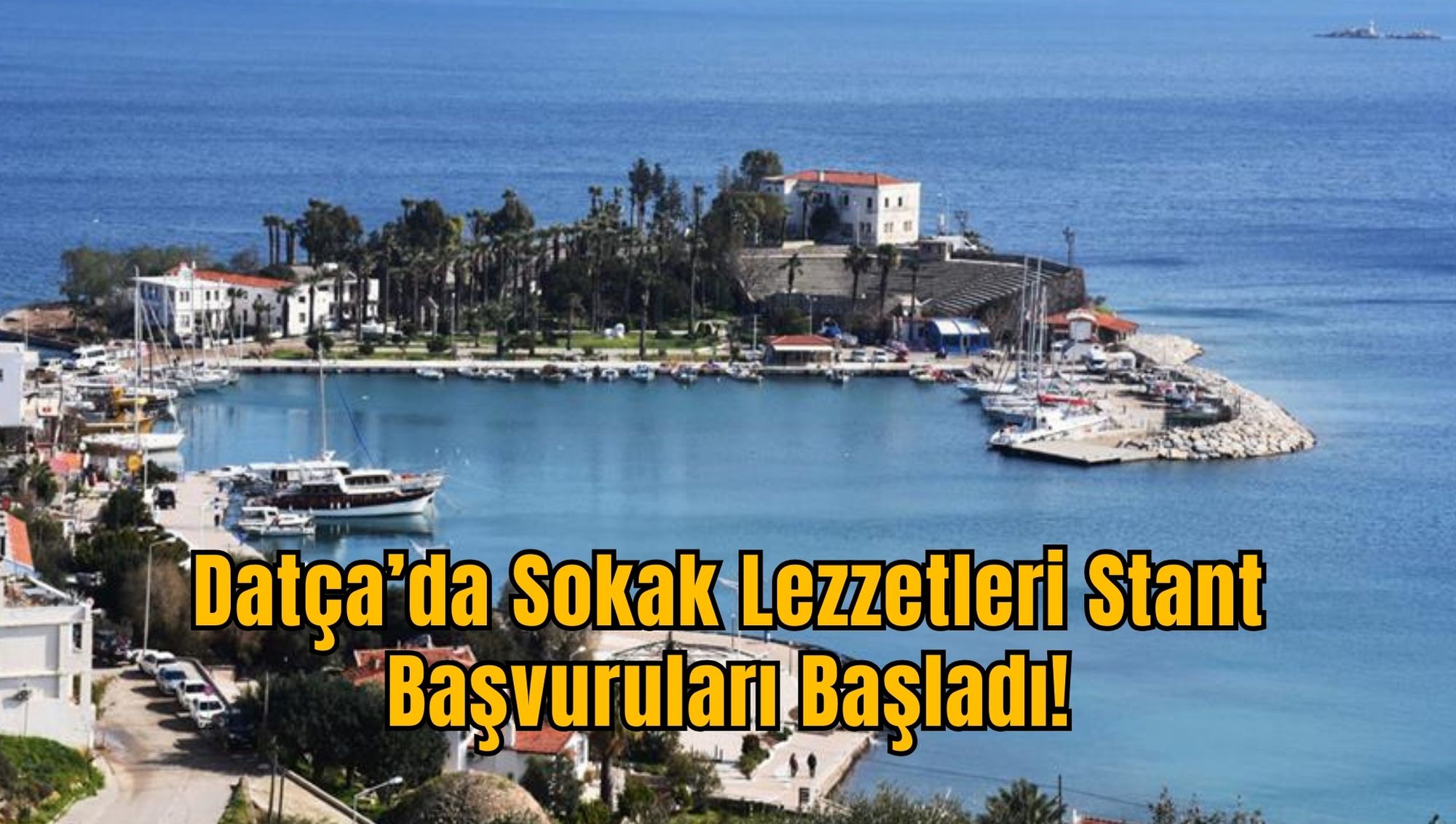 Datça’da Sokak Lezzetleri Stant Başvuruları Başladı!
