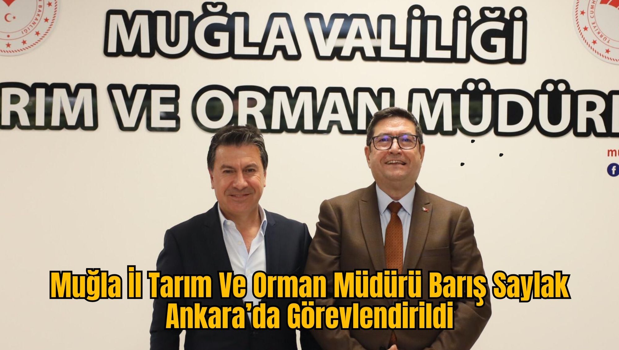Muğla İl Tarım Ve Orman Müdürü Barış Saylak Ankara’da Görevlendirildi