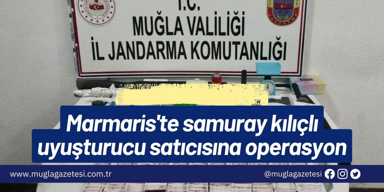 Marmaris'te samuray kılıçlı uyuşturucu satıcısına operasyon