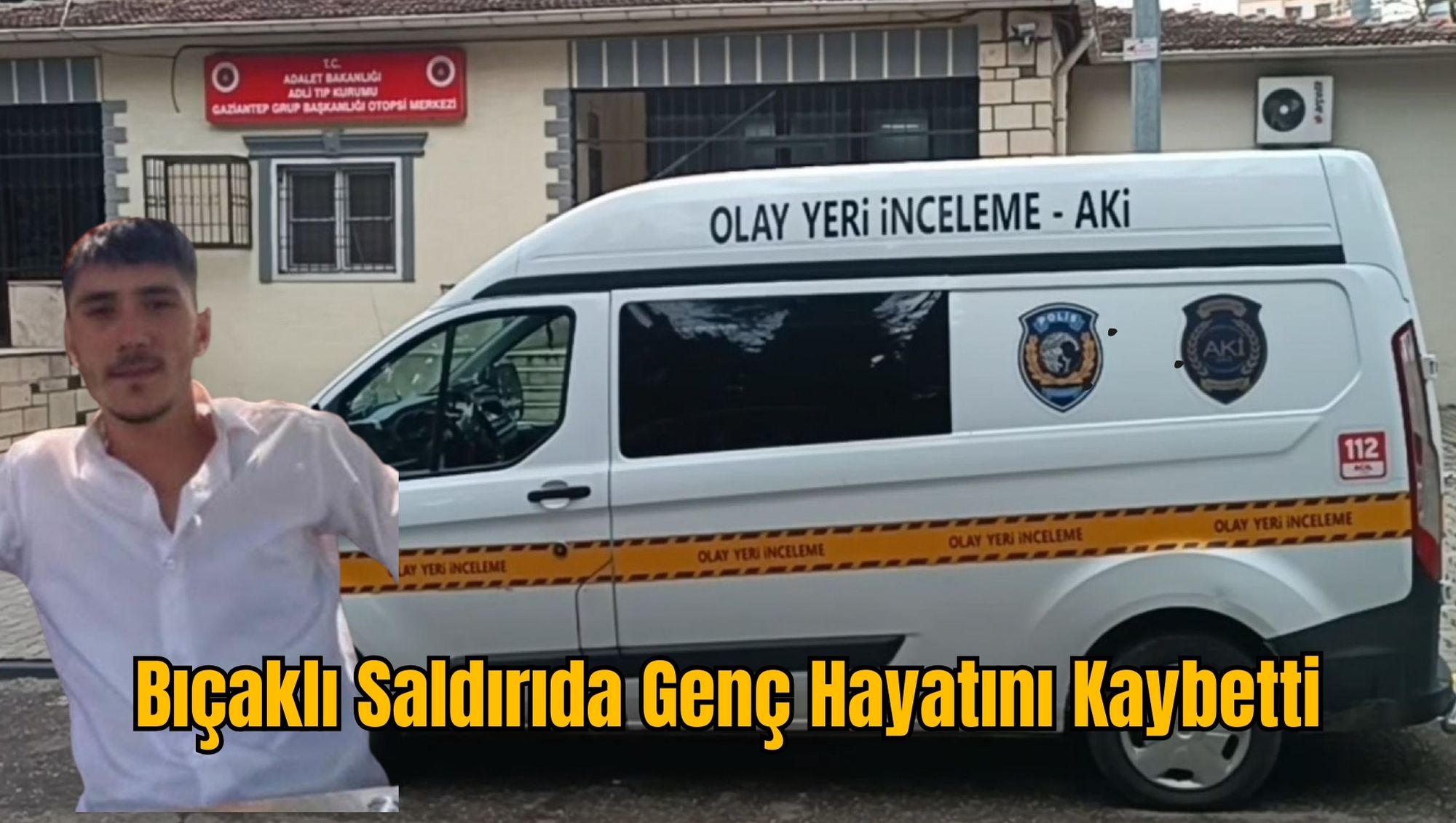 Bıçaklı Saldırıda Genç Hayatını Kaybetti