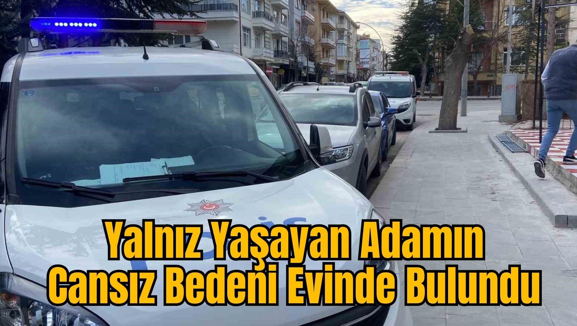Yalnız Yaşayan Adamın Cansız Bedeni Evinde Bulundu