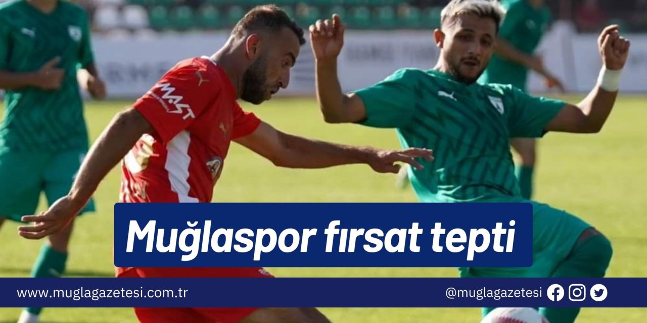 Muğlaspor fırsat tepti