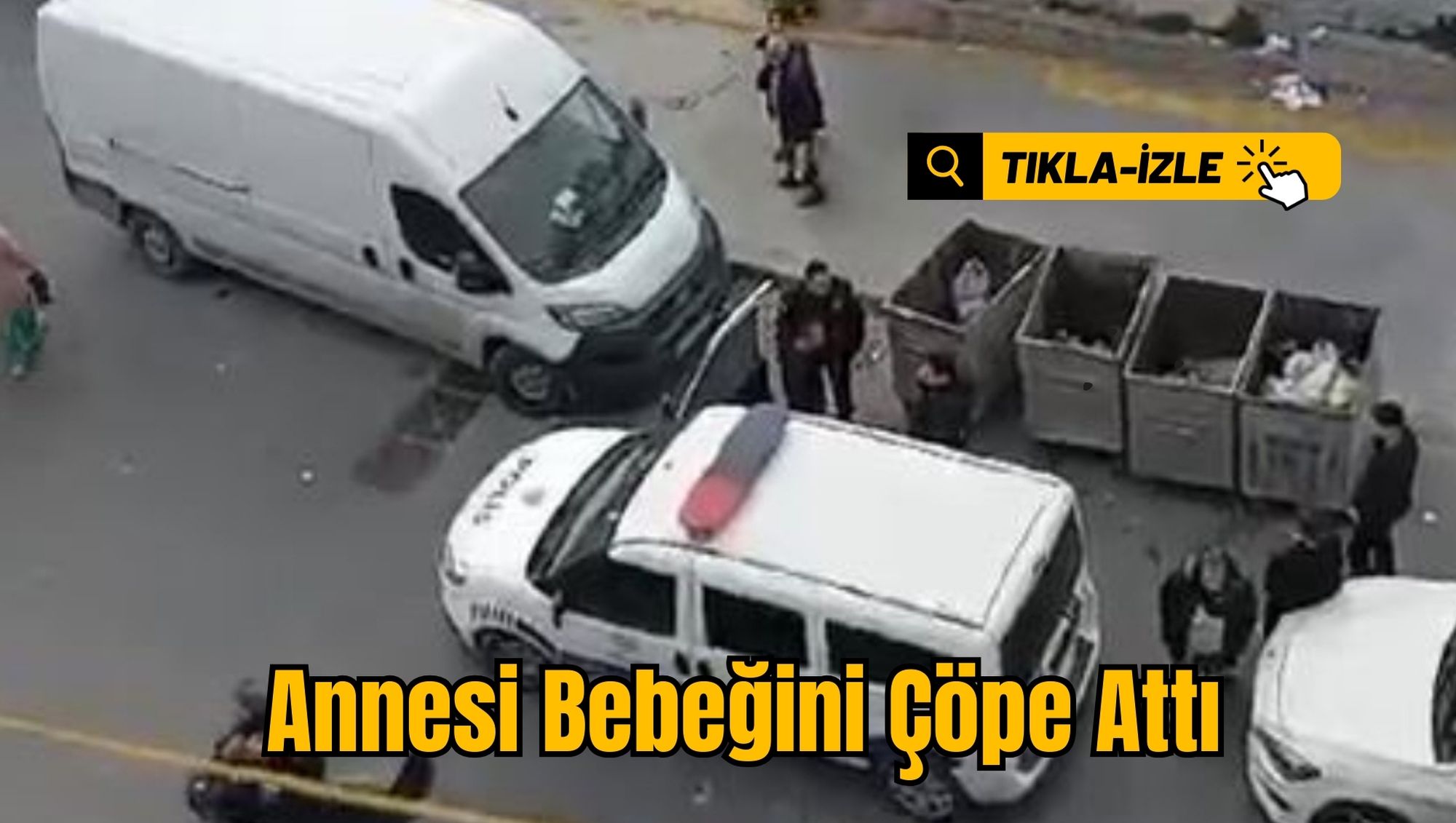 Annesi Bebeğini Çöpe Attı
