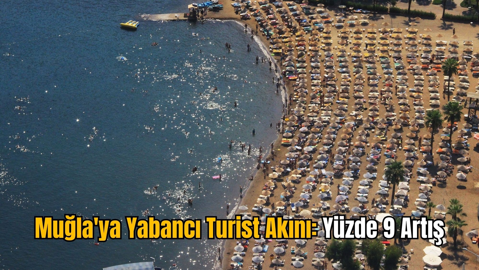 Muğla'ya Yabancı Turist Akını: Yüzde 9 Artış