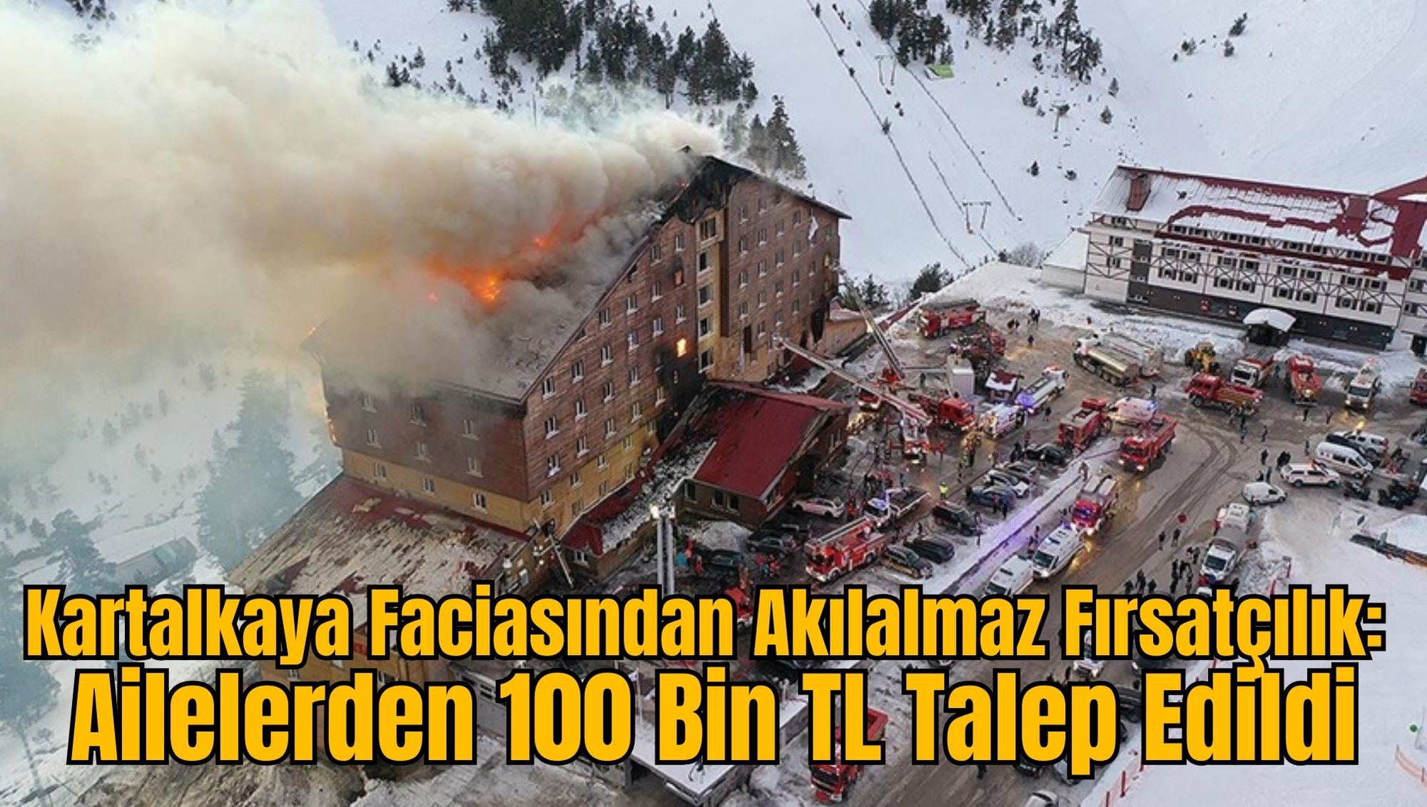Kartalkaya Faciasından Akılalmaz Fırsatçılık: Ailelerden 100 Bin TL Talep Edildi