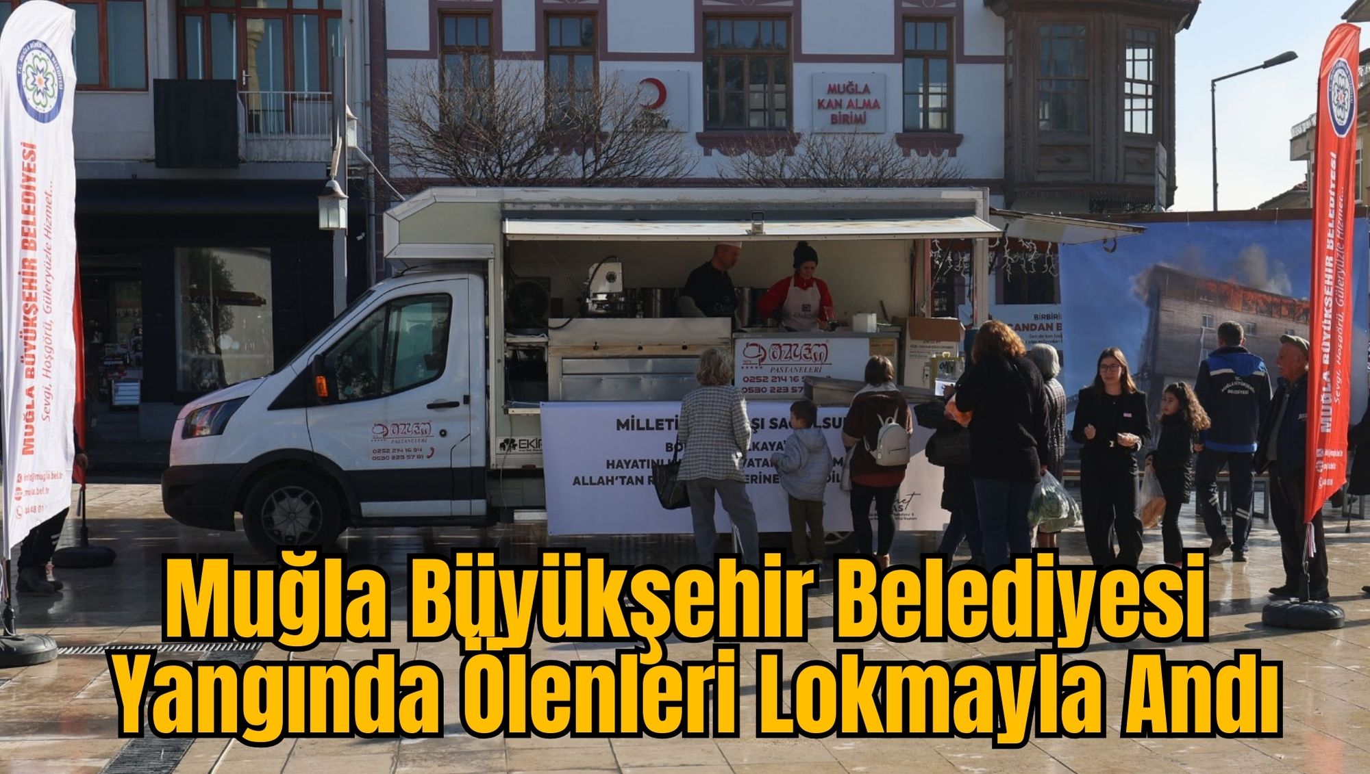 Muğla Büyükşehir Belediyesi Yangında Ölenleri Lokmayla Andı