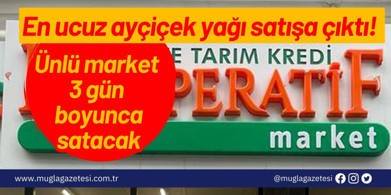 En ucuz ayçiçek yağı satışa çıktı! Ünlü market 3 gün boyunca satacak