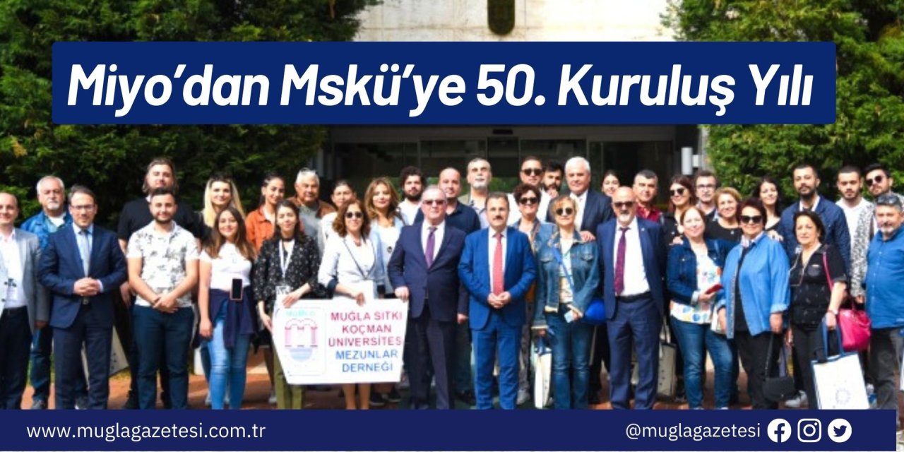 Miyo’dan Mskü’ye 50. Kuruluş Yılı