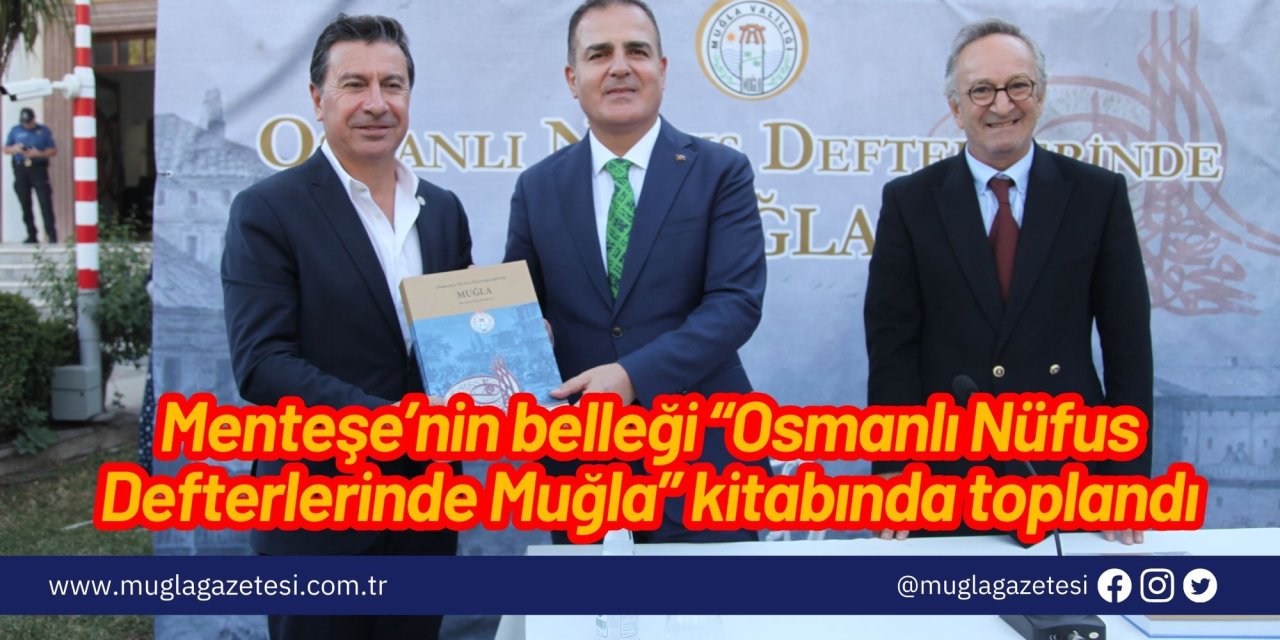 Menteşe’nin belleği “Osmanlı Nüfus Defterlerinde Muğla” kitabında toplandı