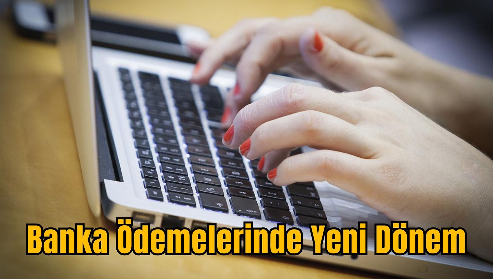 Banka Ödemelerinde Yeni Dönem