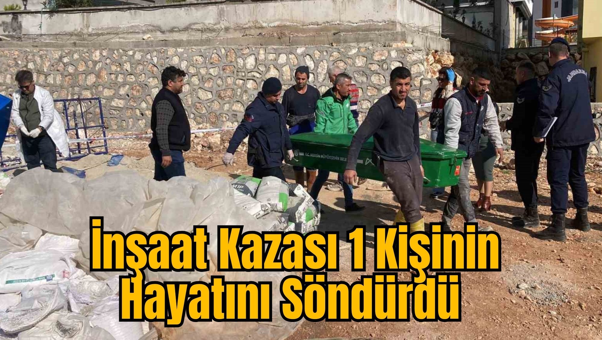 İnşaat Kazası 1 Kişinin Hayatını Söndürdü