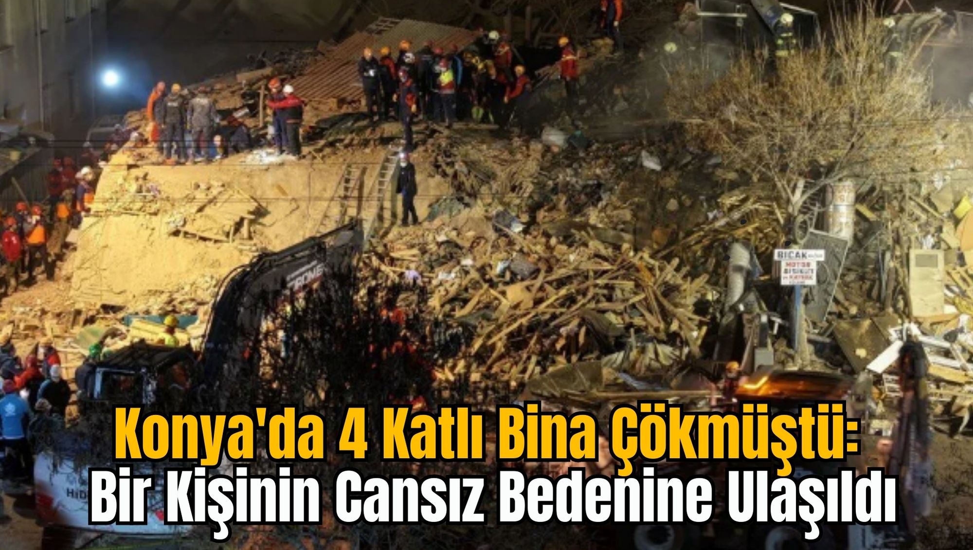 Konya'da 4 Katlı Bina Çökmüştü: Bir Kişinin Cansız Bedenine Ulaşıldı