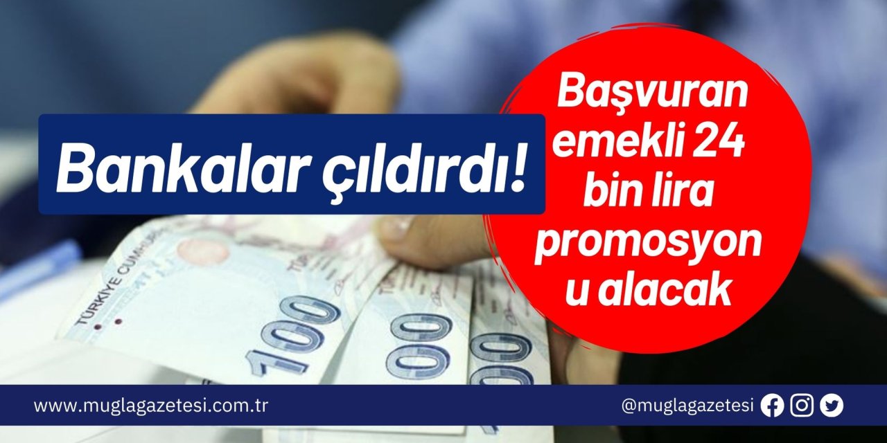 Bankalar çıldırdı! Başvuran emekli 24 bin lira promosyonu alacak