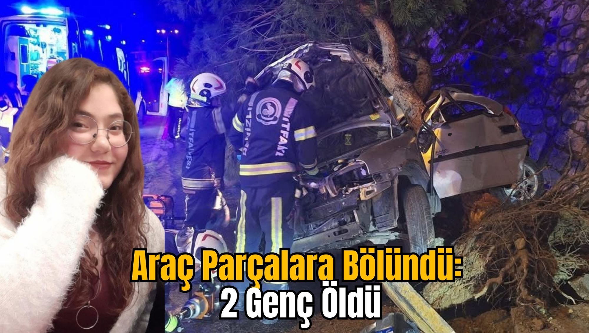 Araç Parçalara Bölündü: 2 Genç Öldü