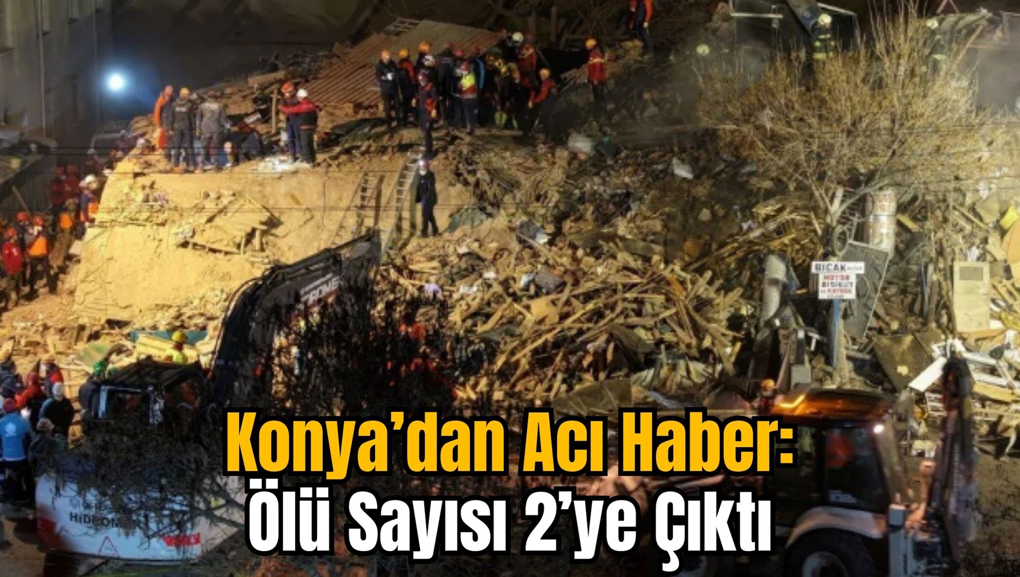 Konya’dan Acı Haber: Ölü Sayısı 2’ye Çıktı