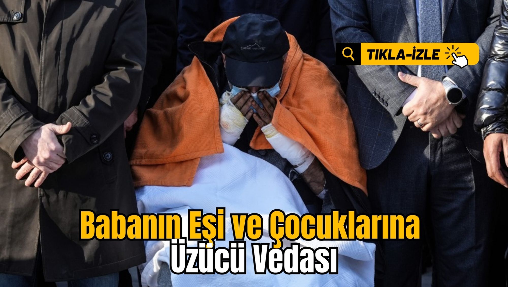 Babanın Eşi ve Çocuklarına Üzücü Vedası