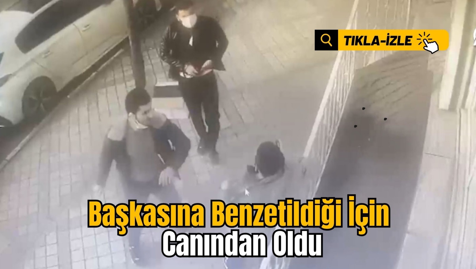 Başkasına Benzetildiği İçin Canından Oldu