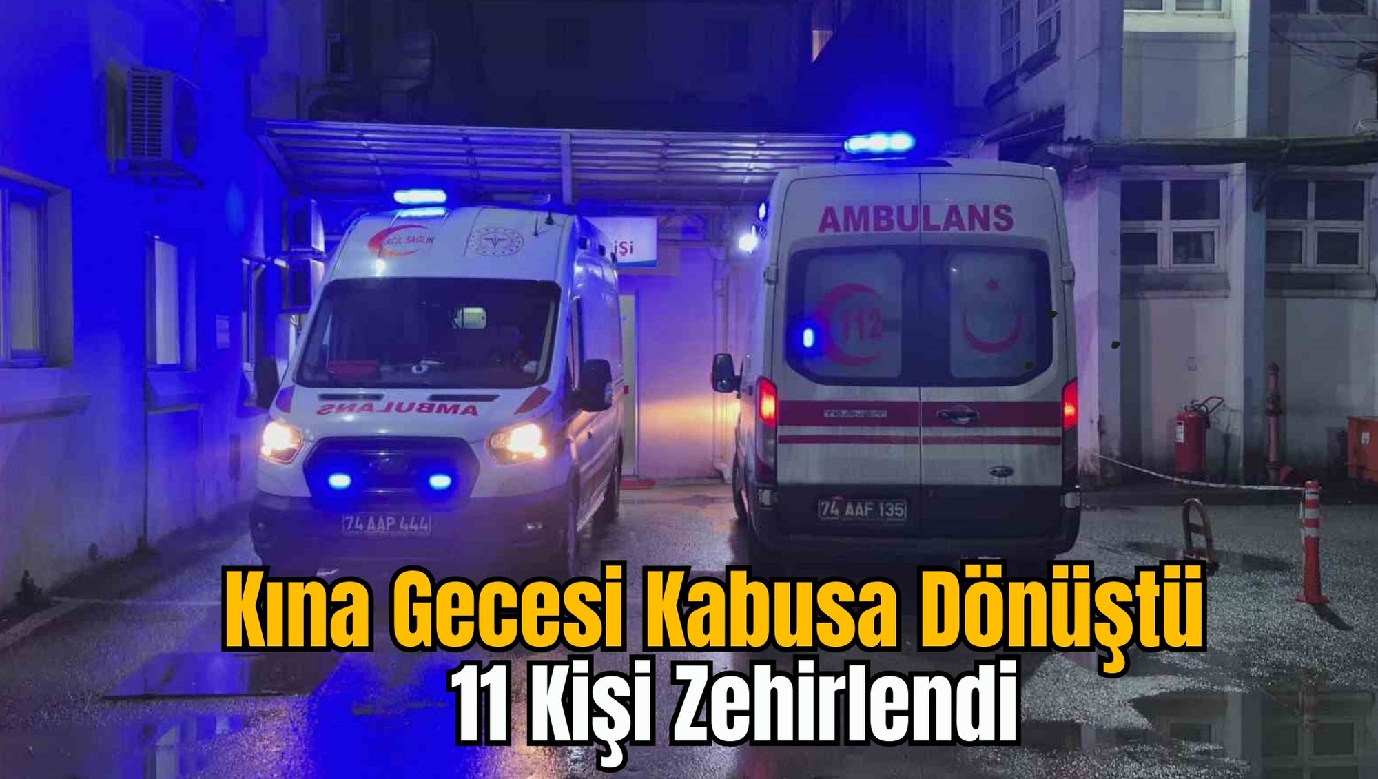 Kına Gecesi Kabusa Dönüştü:  11 Kişi Zehirlendi