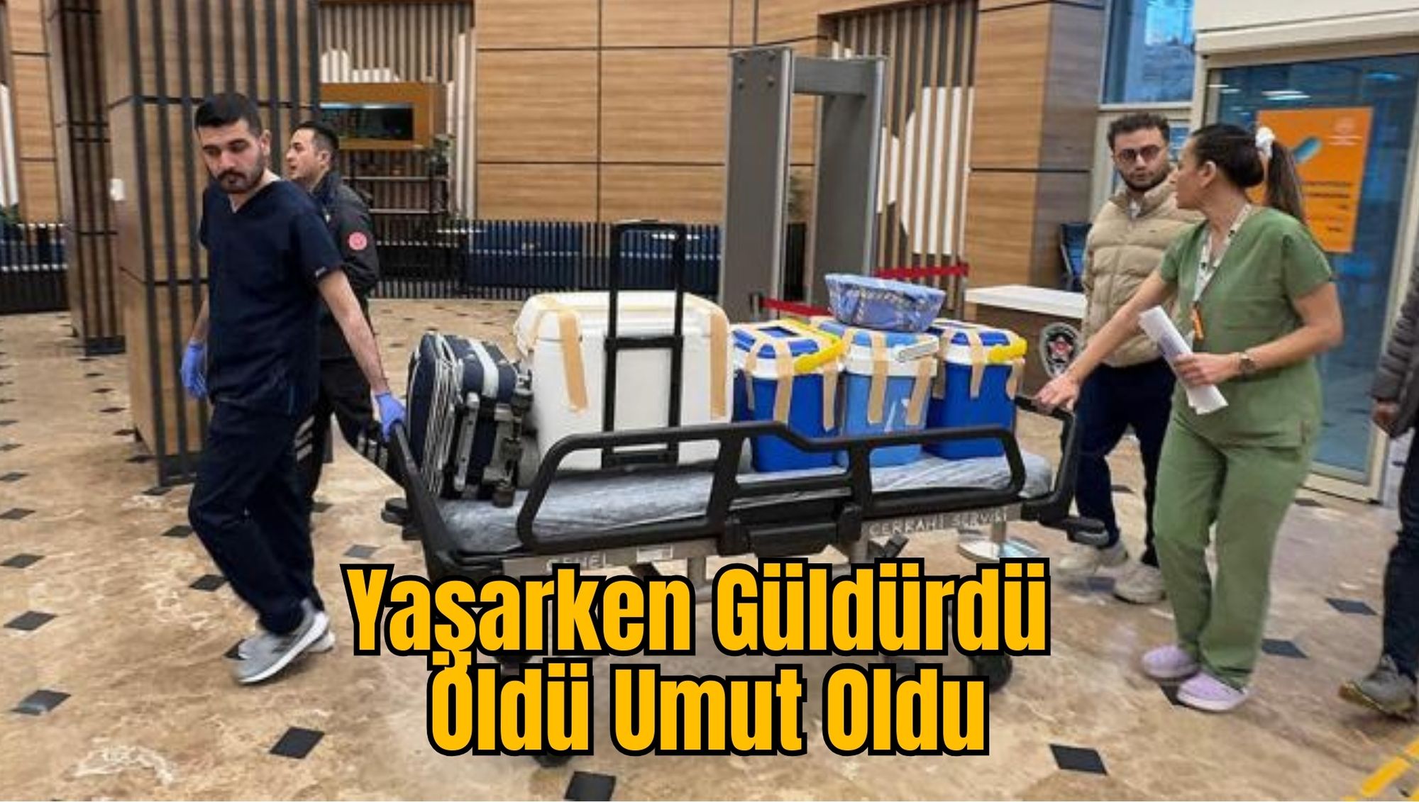 Yaşarken Güldürdü Öldü Umut Oldu