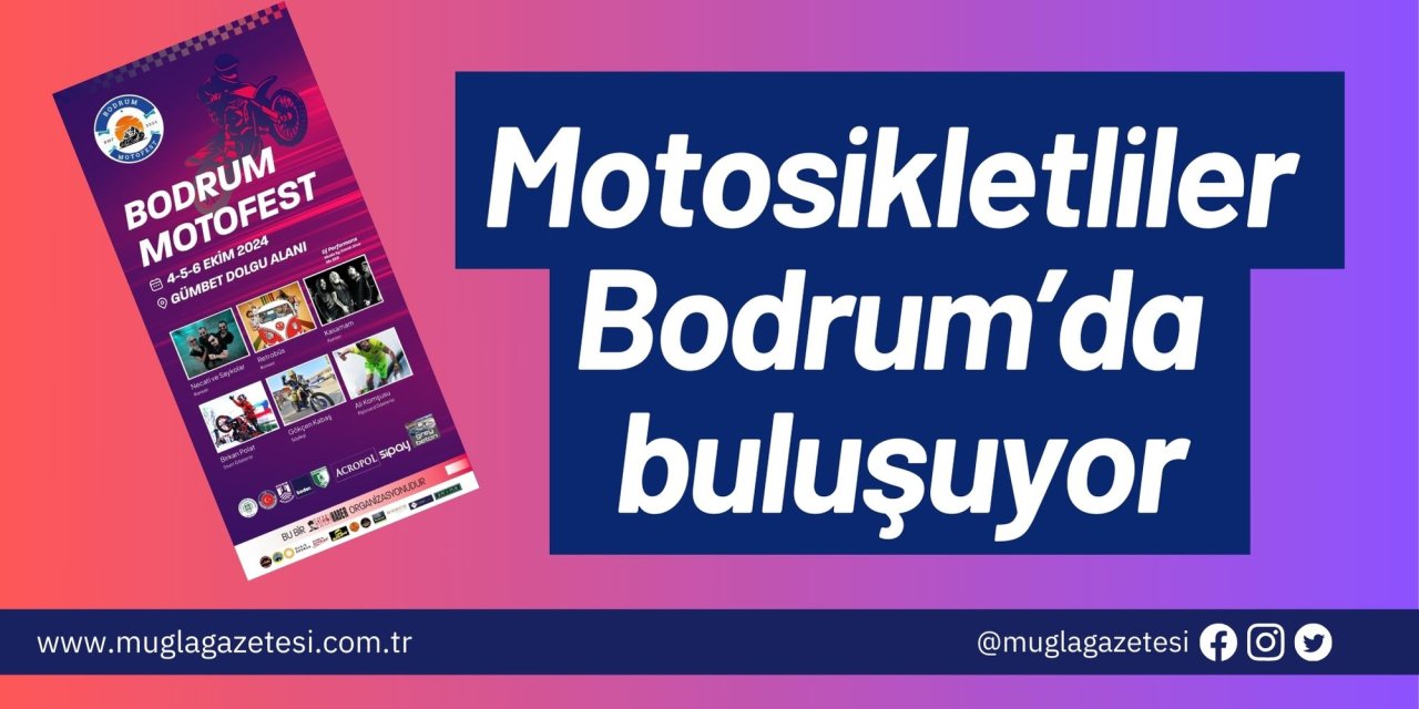 Motosikletliler Bodrum’da buluşuyor