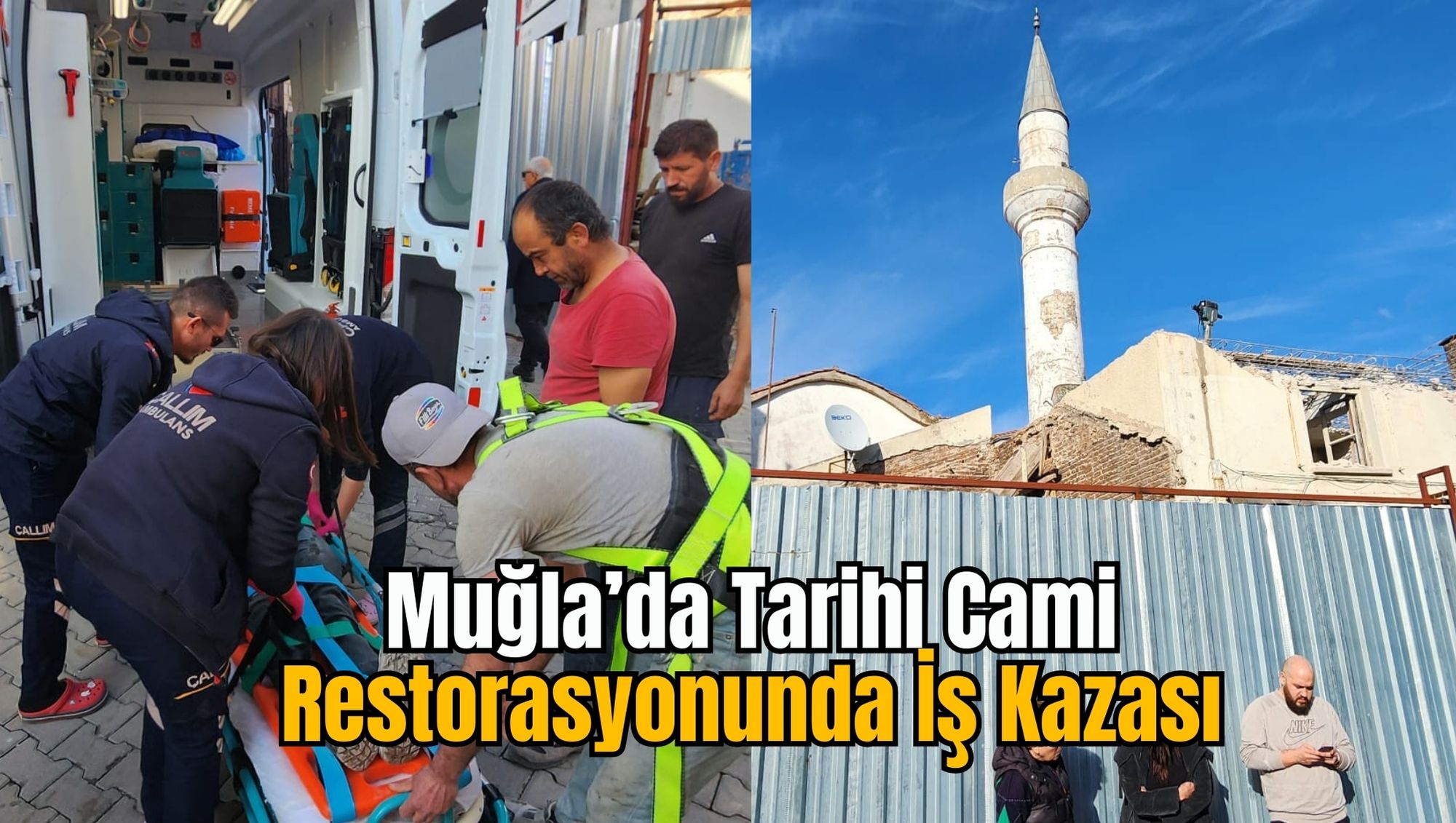 Muğla’da Tarihi Cami Restorasyonunda İş Kazası