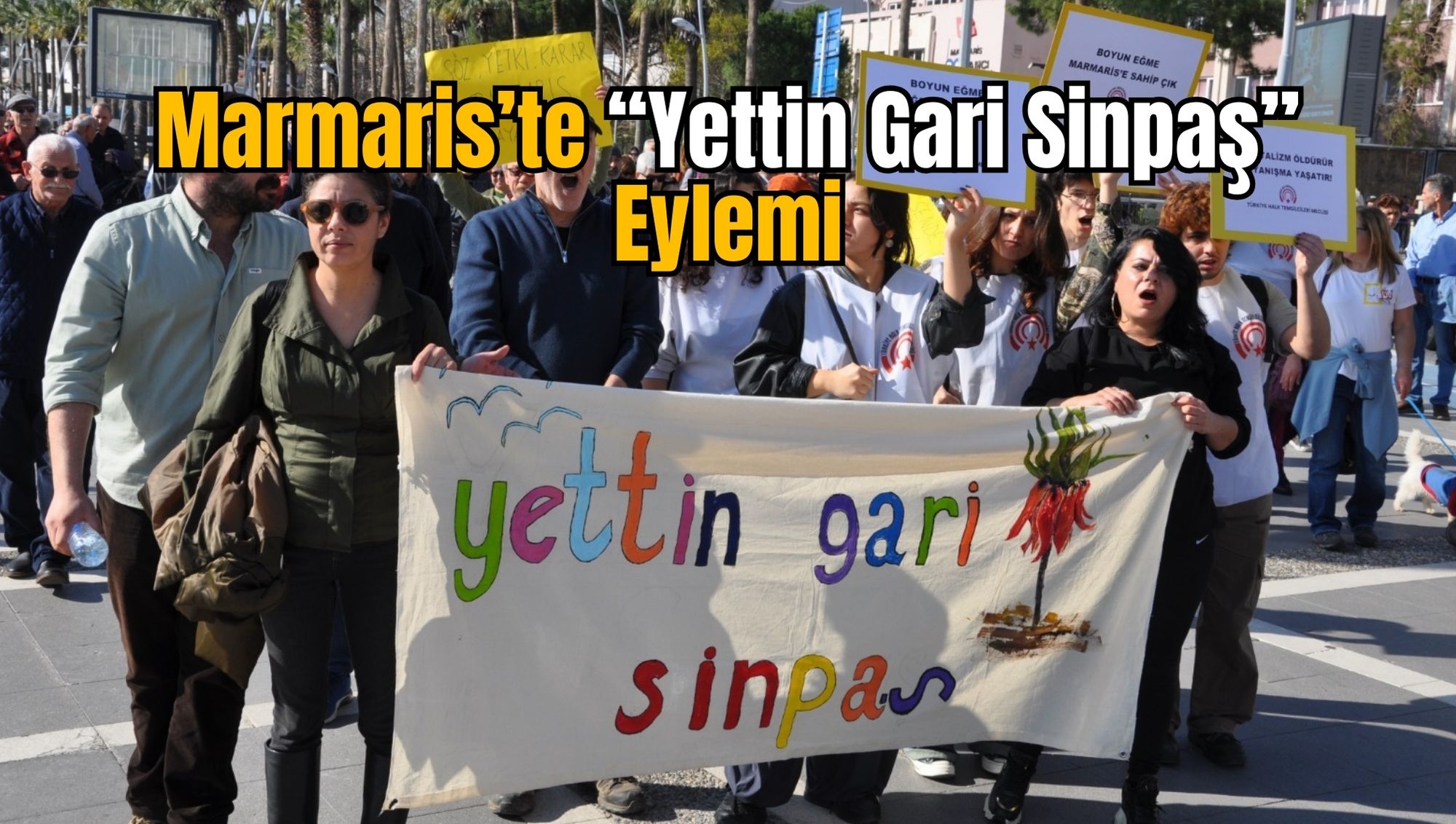 Marmaris’te “Yettin Gari Sinpaş” Eylemi