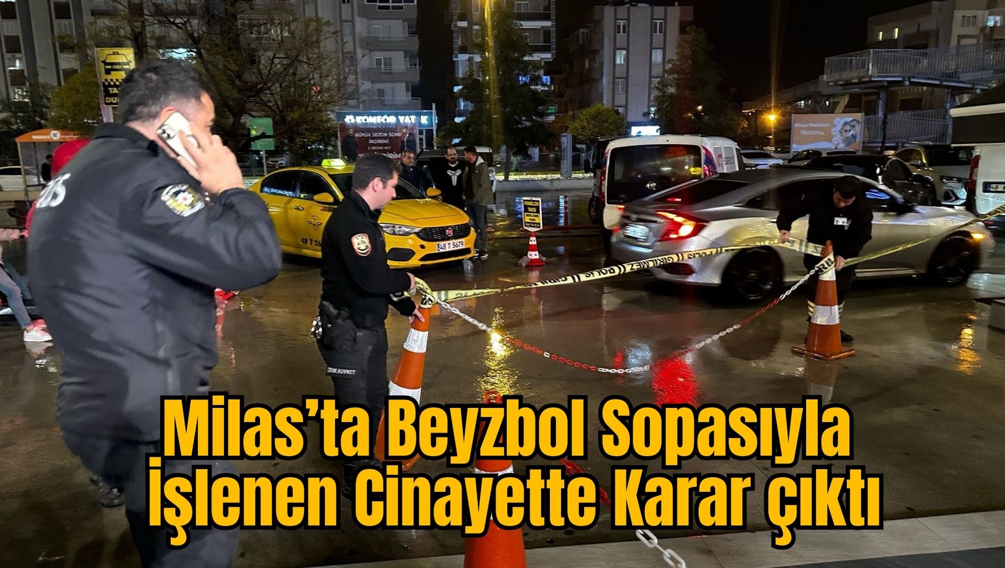 Milas’ta Beyzbol Sopasıyla İşlenen Cinayette Karar çıktı