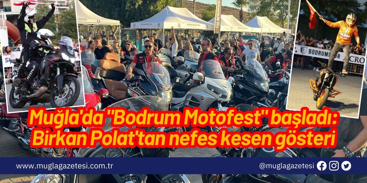 Muğla'da "Bodrum Motofest" başladı: Birkan Polat'tan nefes kesen gösteri