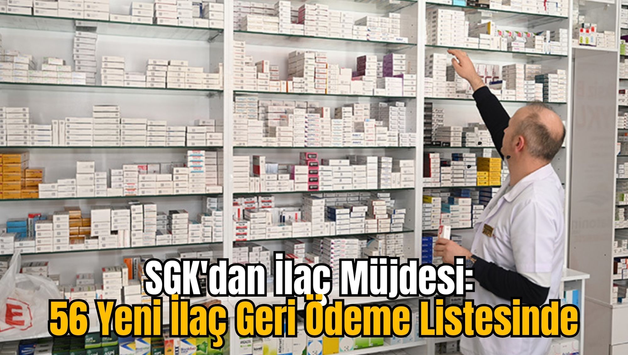 SGK'dan İlaç Müjdesi: 56 Yeni İlaç Geri Ödeme Listesinde