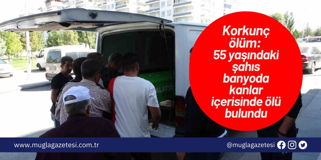 Korkunç ölüm: 55 yaşındaki şahıs banyoda kanlar içerisinde ölü bulundu