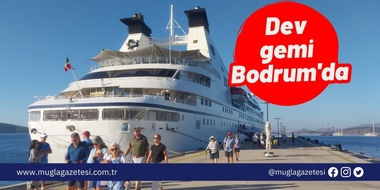 Dev gemi Bodrum'da