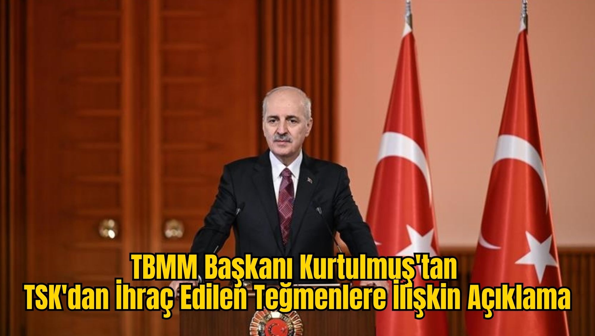 TBMM Başkanı Kurtulmuş'tan TSK'dan İhraç Edilen Teğmenlere İlişkin Açıklama