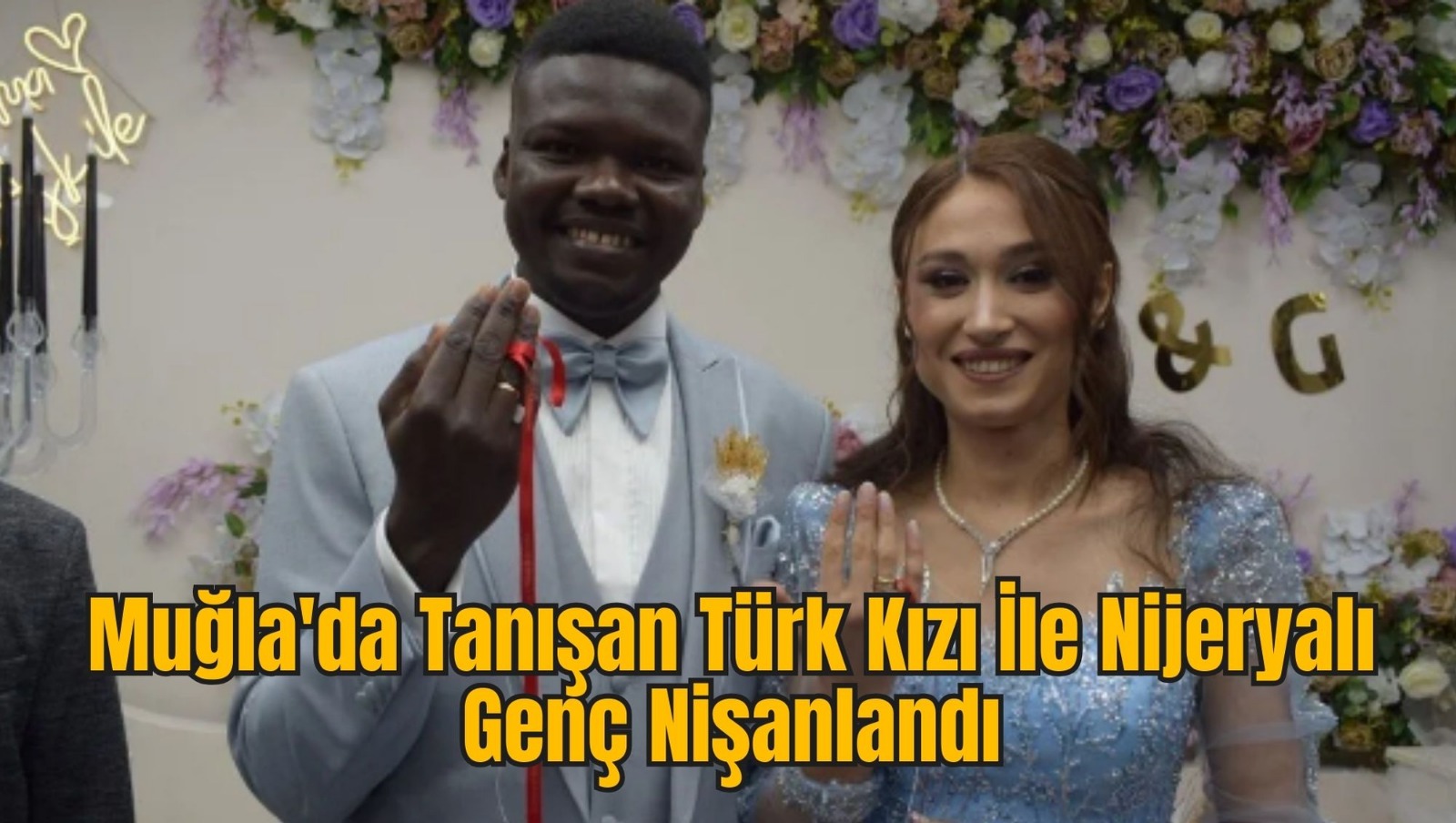 Muğla'da Tanışan Türk Kızı İle Nijeryalı Genç Nişanlandı