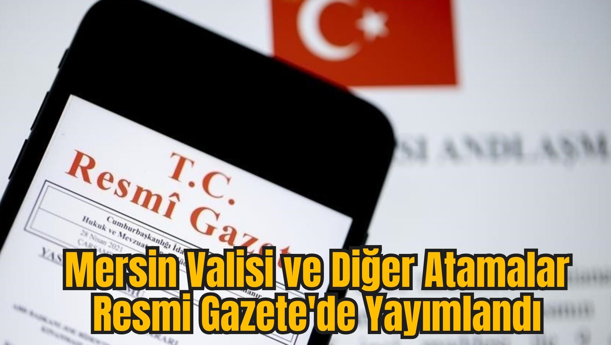Mersin Valisi ve Diğer Atamalar Resmi Gazete'de Yayımlandı