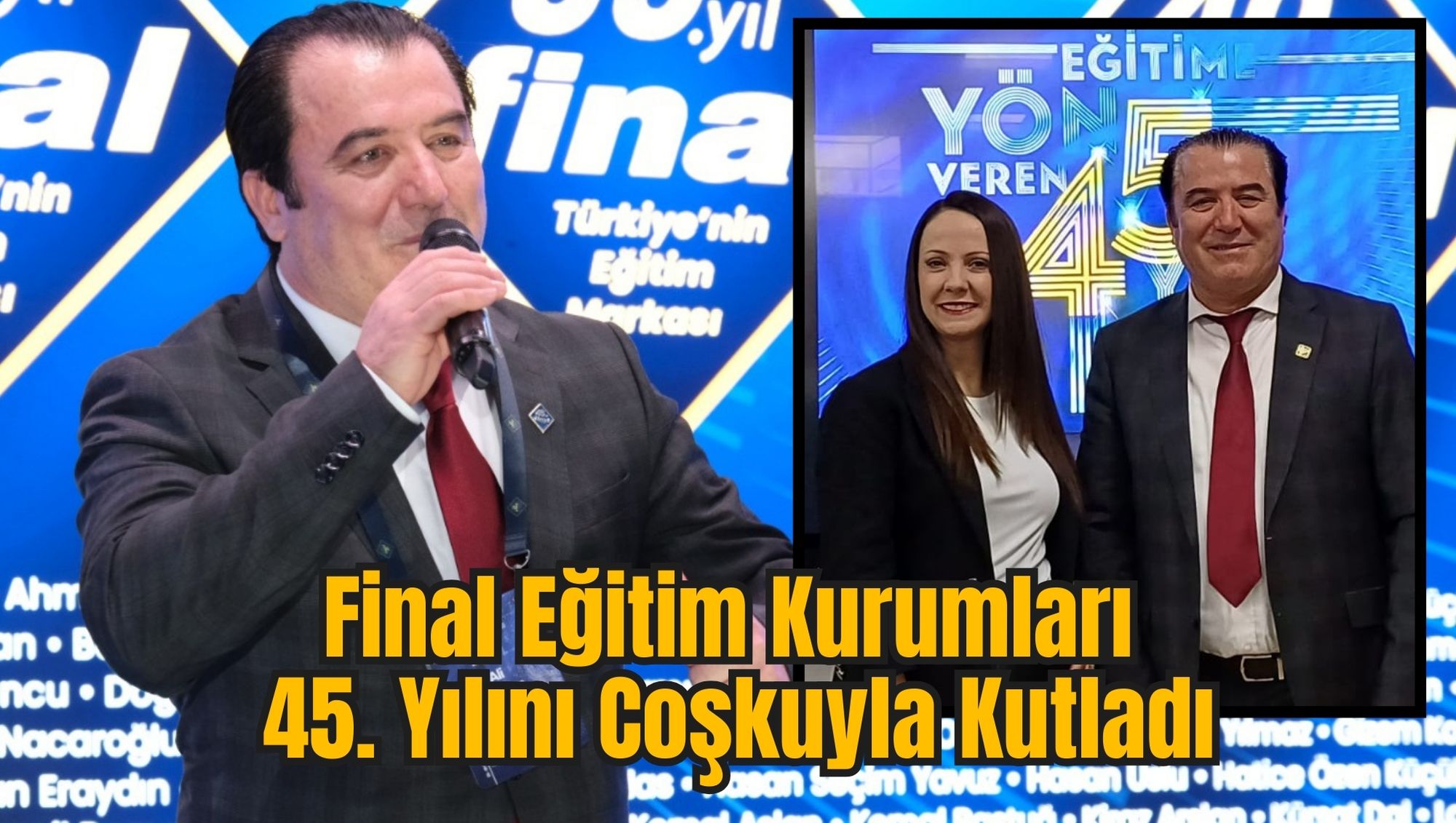 Final Eğitim Kurumları 45. Yılını Coşkuyla Kutladı