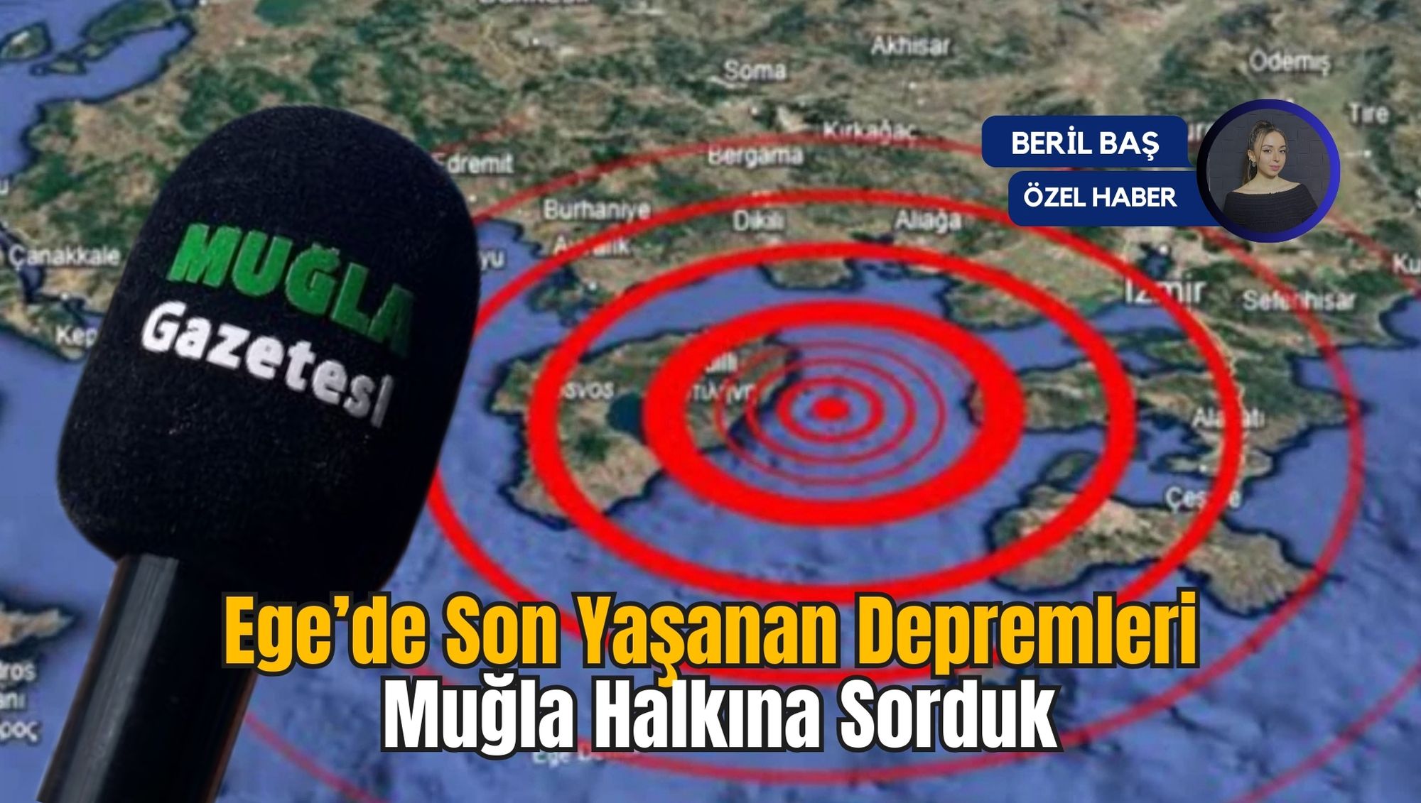 Ege’de Son Yaşanan Depremleri Muğla Halkına Sorduk