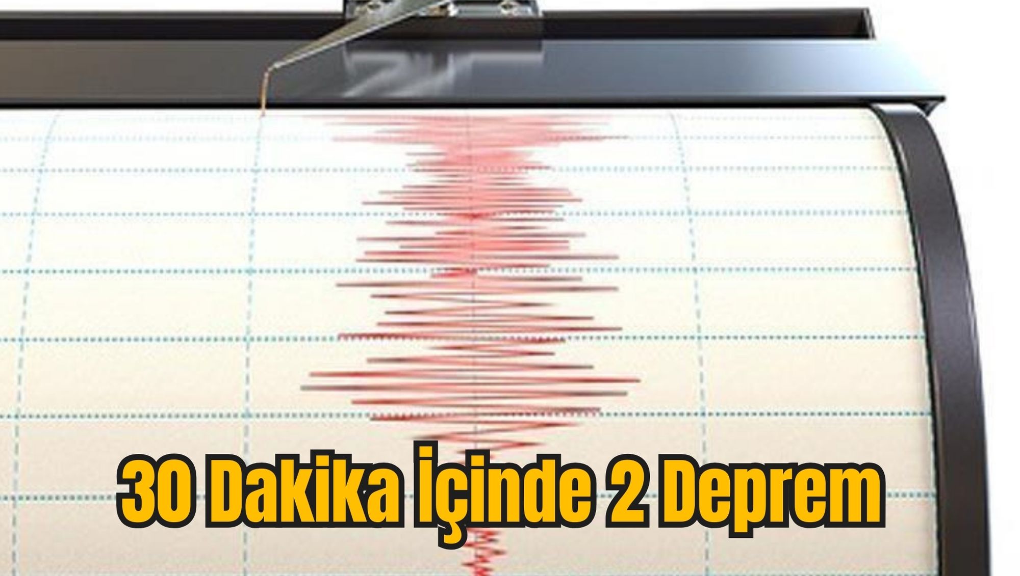 30 Dakika İçinde 2 Deprem